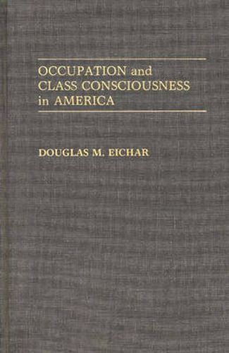 Cover image for Occupation and Class Consciousness in America