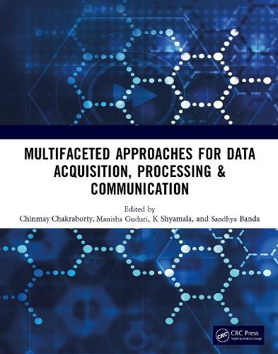 Cover image for Multifaceted approaches for Data Acquisition, Processing & Communication