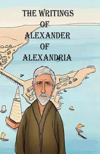 Cover image for The Writings of Alexander of Alexandria