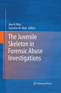 Cover image for The Juvenile Skeleton in Forensic Abuse Investigations