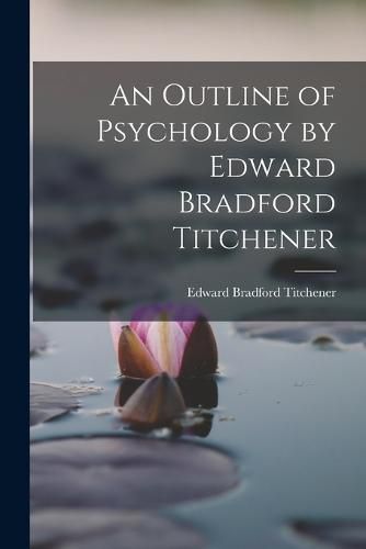 Cover image for An Outline of Psychology by Edward Bradford Titchener