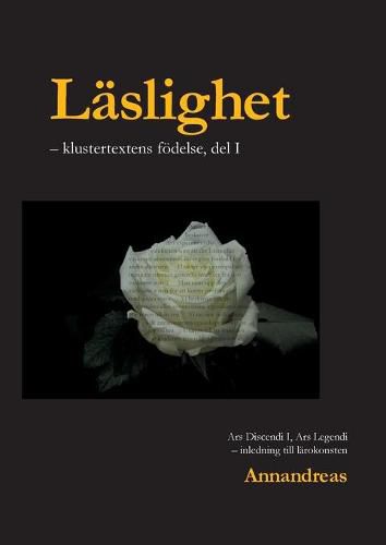 Cover image for Laslighet: Klustertextens foedelse - inledning till larokonsten, del 1