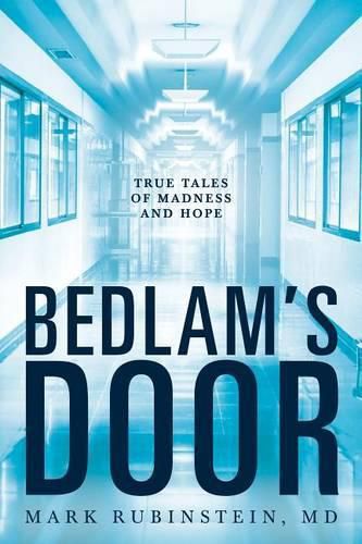 Cover image for Bedlam's Door: True Tales of Madness and Hope