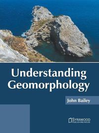 Cover image for Understanding Geomorphology