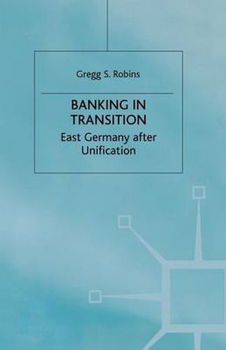 Banking in Transition: East Germany after Unification