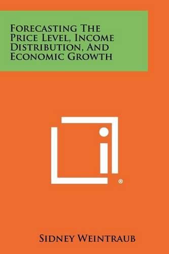 Cover image for Forecasting the Price Level, Income Distribution, and Economic Growth