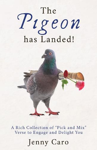 Cover image for The Pigeon has Landed!: A Rich Collection of  Pick and Mix  Verse to Engage and Delight You