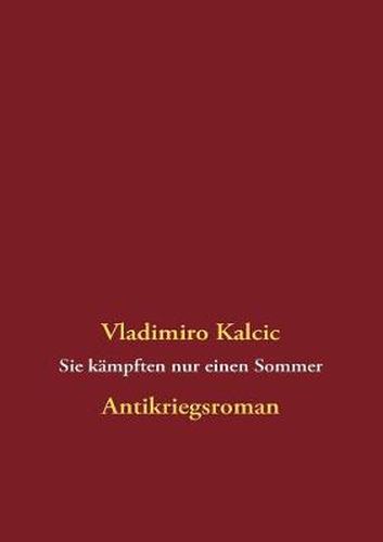 Cover image for Sie kampften nur einen Sommer: Antikriegsroman