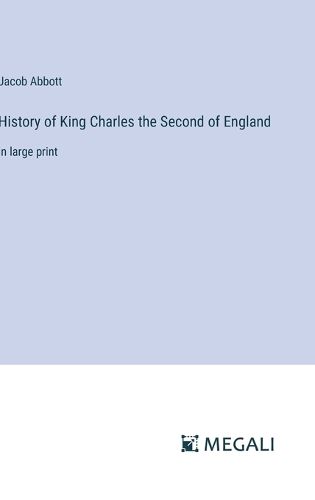 Cover image for History of King Charles the Second of England