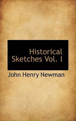 Cover image for Historical Sketches Vol. I