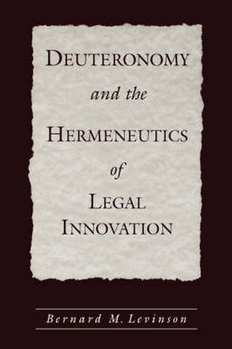 Cover image for Deuteronomy and the Hermeneutics of Legal Innovation