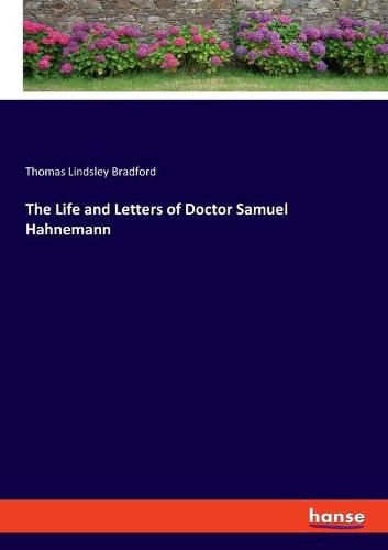 The Life and Letters of Doctor Samuel Hahnemann