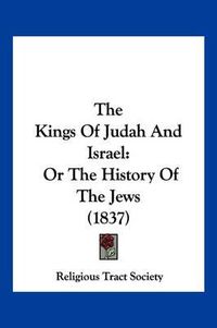 Cover image for The Kings of Judah and Israel: Or the History of the Jews (1837)