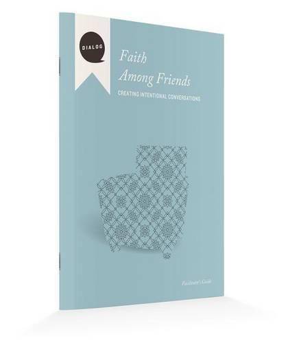 Cover image for Faith Among Friends: Creating Intentional Conversations, Facilitator's Guide