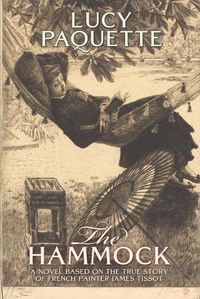 Cover image for The Hammock: A novel based on the true story of French painter James Tissot