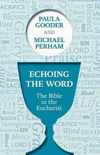 Cover image for Echoing the Word: The Bible In The Eucharist