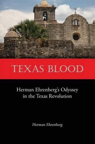 Cover image for Texas Blood: Herman Ehrenberg's Odyssey in the Texas Revolution