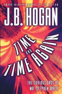 Cover image for Time and Time Again: The Curious Case of Mr. Stephen White