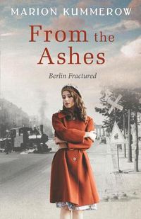 Cover image for From the Ashes: A Gripping Post World War Two Historical Novel