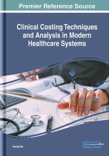 Cover image for Clinical Costing Techniques and Analysis in Modern Healthcare Systems