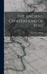 Cover image for The Ancient Civilizations of Peru