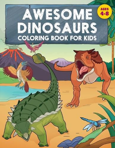 Cover image for Awesome Dinosaurs Coloring Book for Kids: Ages 4-8