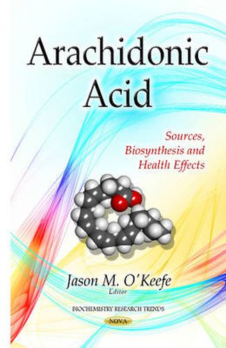 Arachidonic Acid: Sources, Biosynthesis & Health Effects