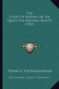 Cover image for The Heart of Nature or the Quest for Natural Beauty (1921)