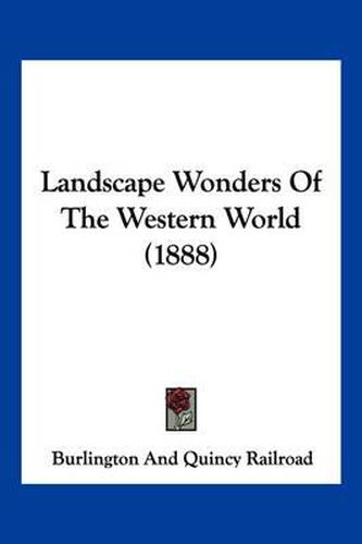 Cover image for Landscape Wonders of the Western World (1888)