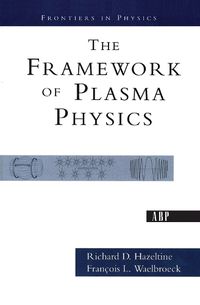 Cover image for The Framework Of Plasma Physics