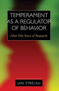 Cover image for Temperament as a Regulator of Behavior: After Fifty Years of Research
