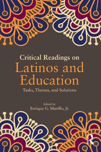 Cover image for Critical Readings on Latinos and Education: Tasks, Themes, and Solutions