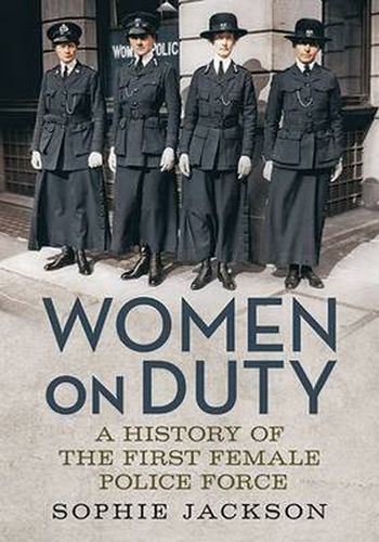 Cover image for Women on Duty: A History of the First Female Police Force