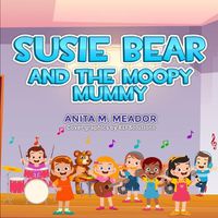 Cover image for Susie Bear and the Moopy Mummy