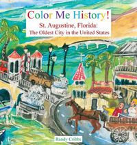 Cover image for Color Me History!: St. Augustine, Florida: The Oldest City in the United States