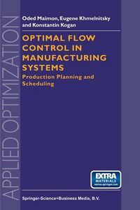 Cover image for Optimal Flow Control in Manufacturing Systems: Production Planning and Scheduling