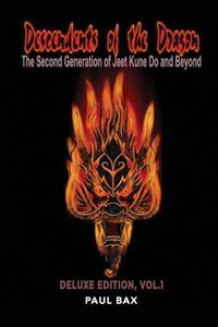 Cover image for Descendants of the Dragon: The Second Generation of Jeet Kune Do and Beyond