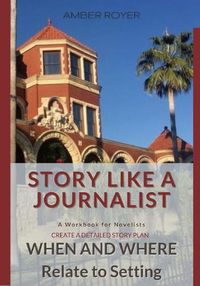 Cover image for Story Like a Journalist - When and Where Relate to Setting