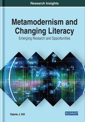 Cover image for Metamodernism and Changing Literacy: Emerging Research and Opportunities