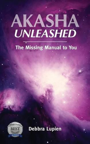 Cover image for Akasha Unleashed the Missing Manual to You
