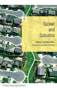 Cover image for Sprawl and Suburbia: A Harvard Design Magazine Reader