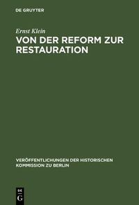 Cover image for Von Der Reform Zur Restauration: Finanzpolitik Und Reformgesetzgebung Des Preussischen Staatskanzlers Karl August Von Hardenberg