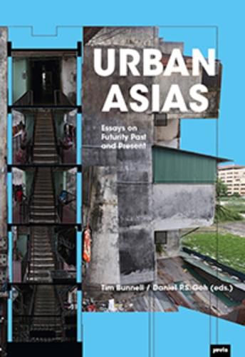 Urban Asias: Essays on Futurity Past and Present