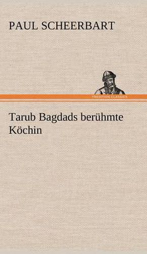 Cover image for Tarub Bagdads Beruhmte Kochin