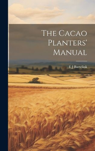 Cover image for The Cacao Planters' Manual