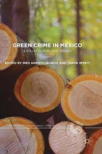 Cover image for Green Crime in Mexico: A Collection of Case Studies