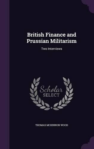 Cover image for British Finance and Prussian Militarism: Two Interviews