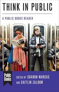 Cover image for Think in Public: A Public Books Reader