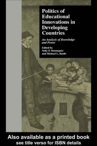 Cover image for Politics of Educational Innovations in Developing Countries: An Analysis of Knowledge and Power