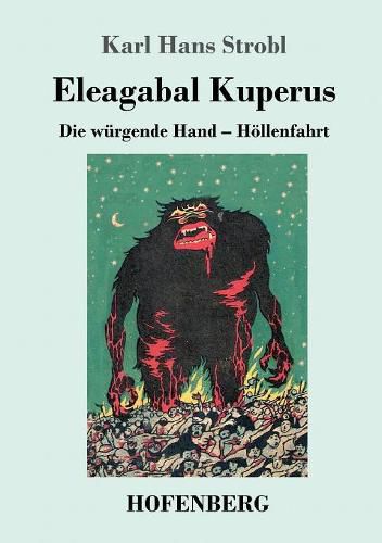 Eleagabal Kuperus: Die wurgende Hand - Hoellenfahrt Beide Bande in einem Buch